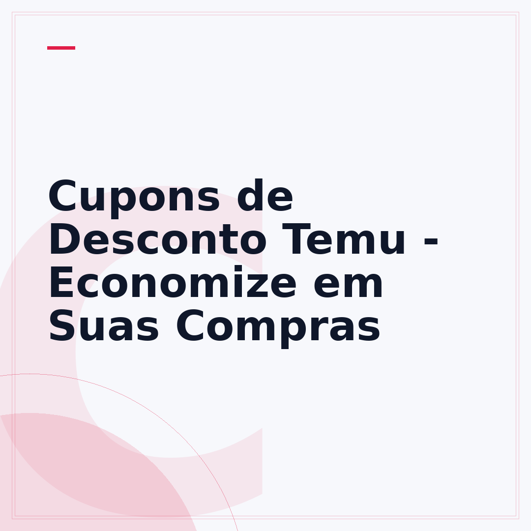 Cupons de Desconto Temu - Economize em Suas Compras
