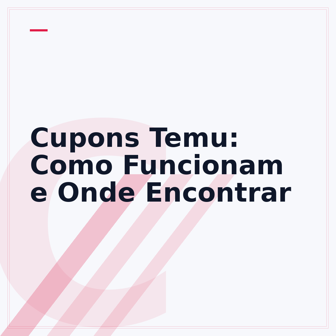 Cupons Temu: Como Funcionam e Onde Encontrar