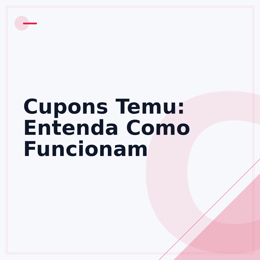 Cupons Temu: Entenda Como Funcionam