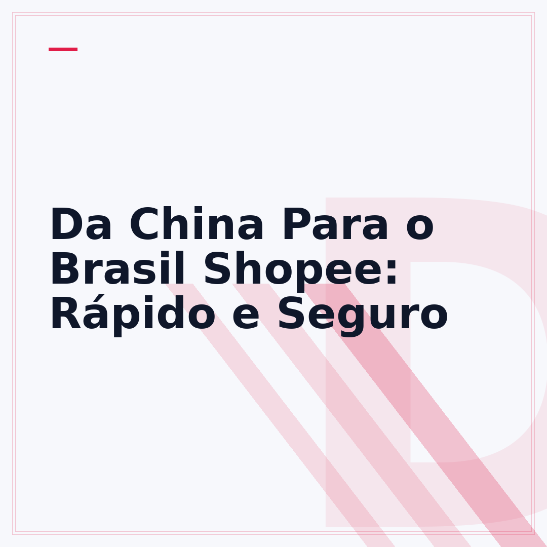 Da China Para o Brasil Shopee: Rápido e Seguro