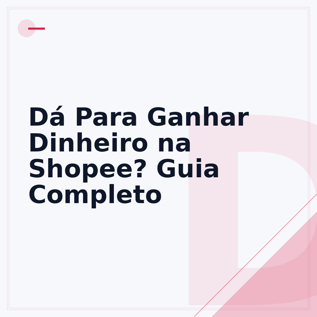 Dá Para Ganhar Dinheiro na Shopee? Guia Completo