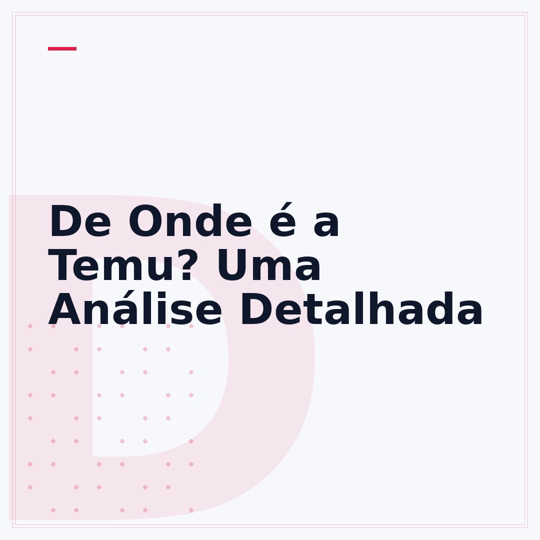 De Onde é a Temu? Uma Análise Detalhada