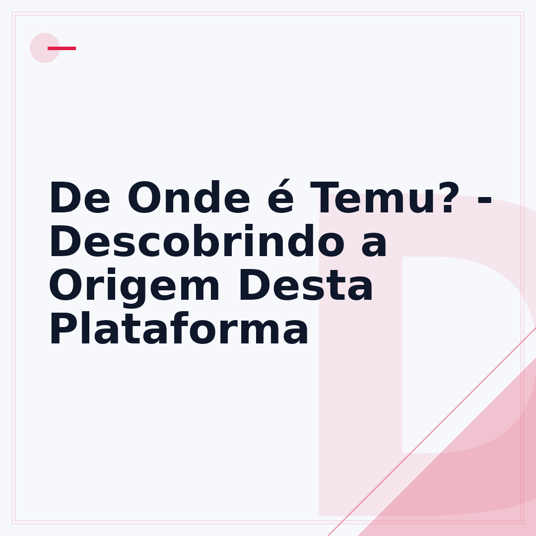 De Onde é Temu? - Descobrindo a Origem Desta Plataforma