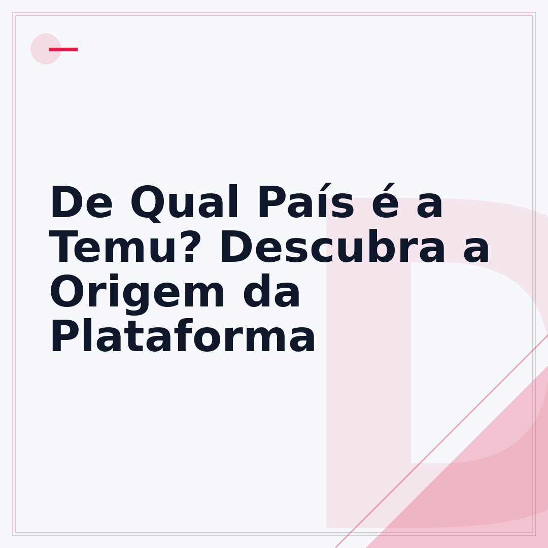 De Qual País é a Temu? Descubra a Origem da Plataforma