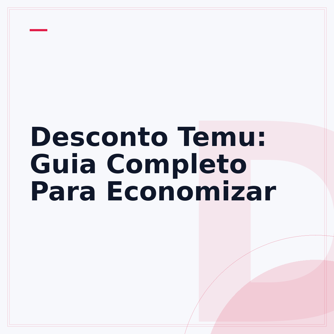 Desconto Temu: Guia Completo Para Economizar