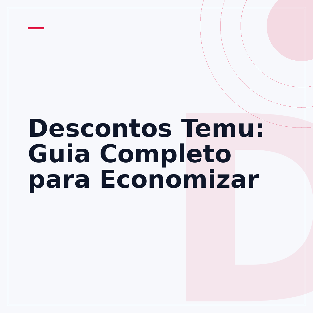 Descontos Temu: Guia Completo para Economizar