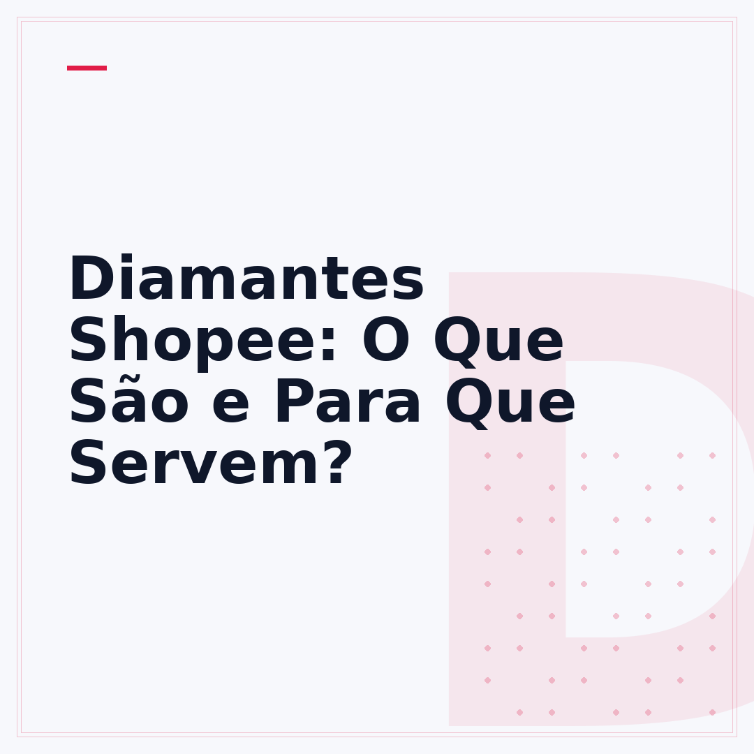 Diamantes Shopee: O Que São e Para Que Servem?