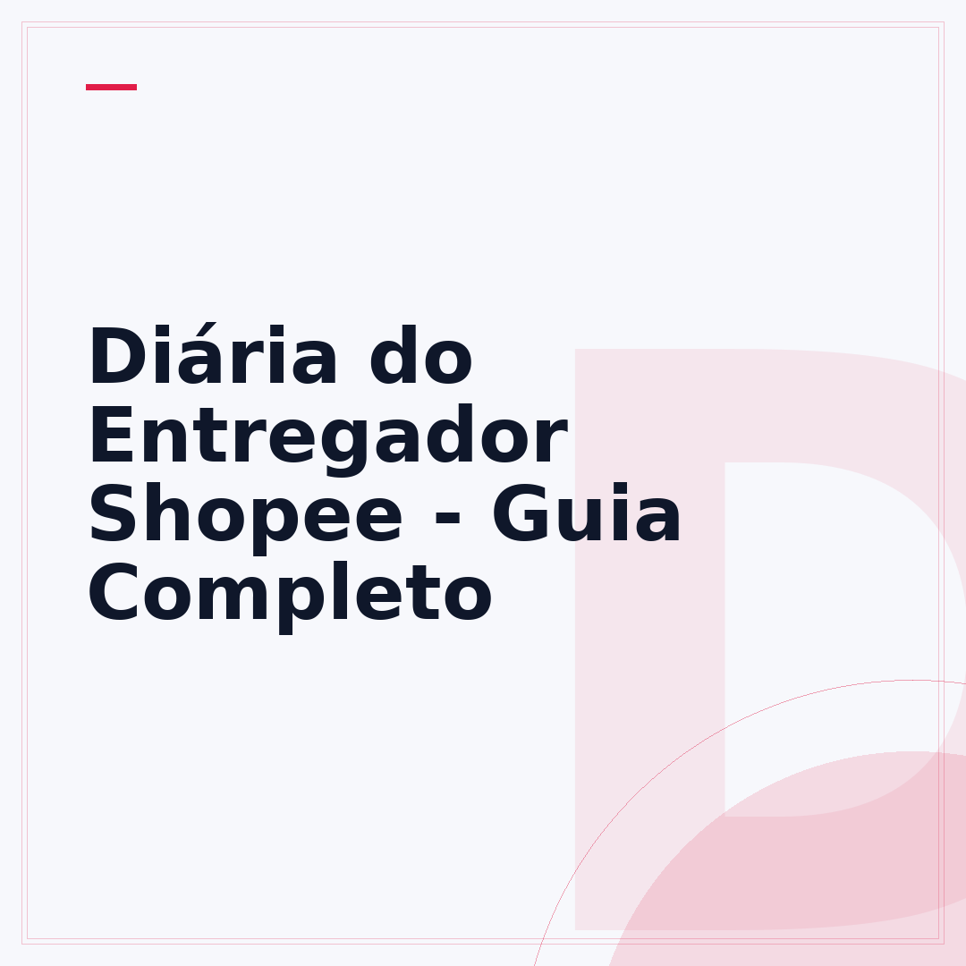 Diária do Entregador Shopee - Guia Completo