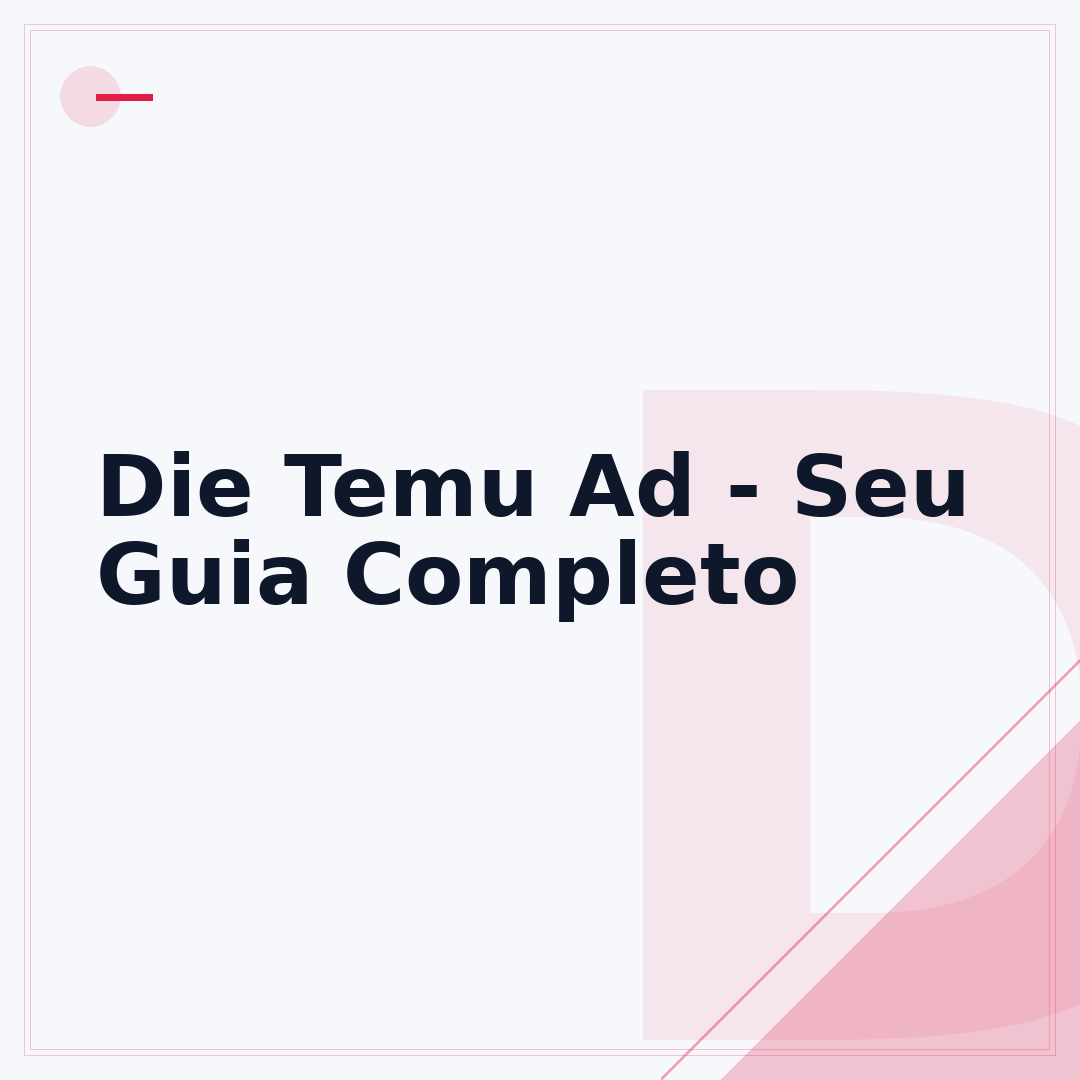Die Temu Ad - Seu Guia Completo