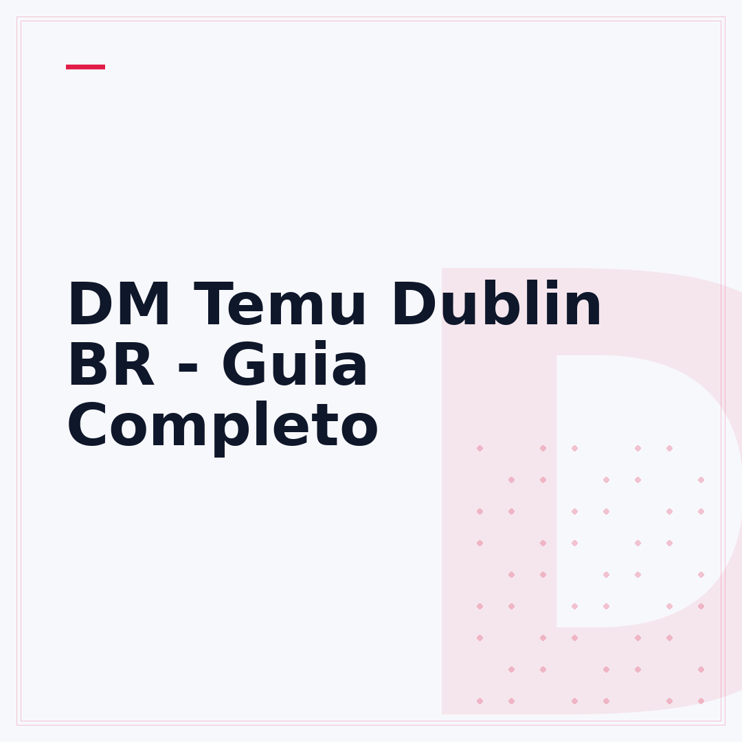 DM Temu Dublin BR - Guia Completo
