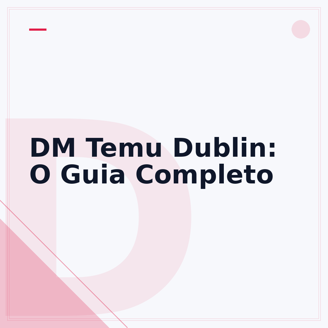 DM Temu Dublin: O Guia Completo