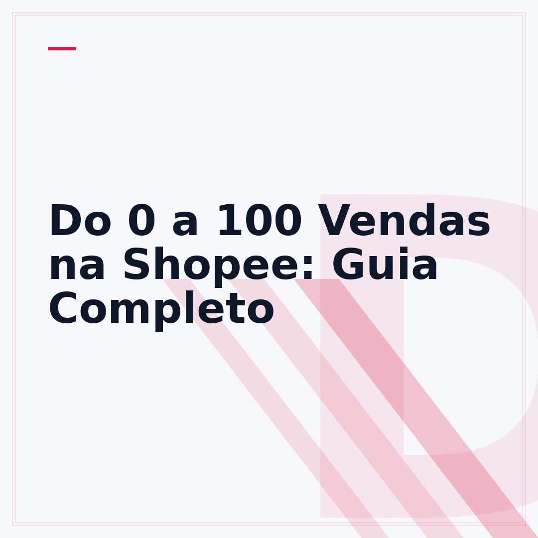 Do 0 a 100 Vendas na Shopee: Guia Completo