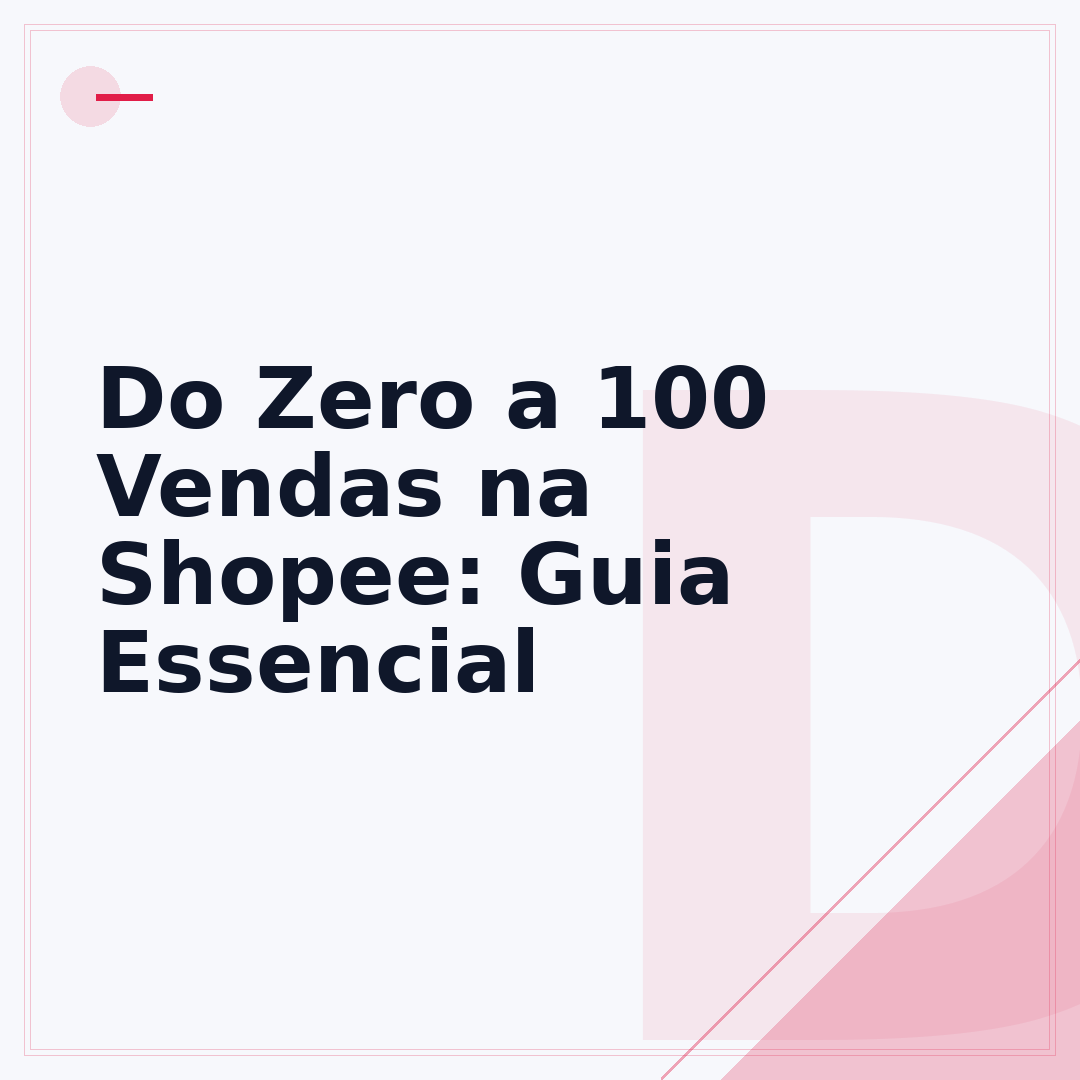 Do Zero a 100 Vendas na Shopee: Guia Essencial