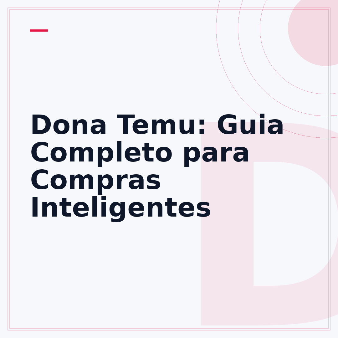 Dona Temu: Guia Completo para Compras Inteligentes