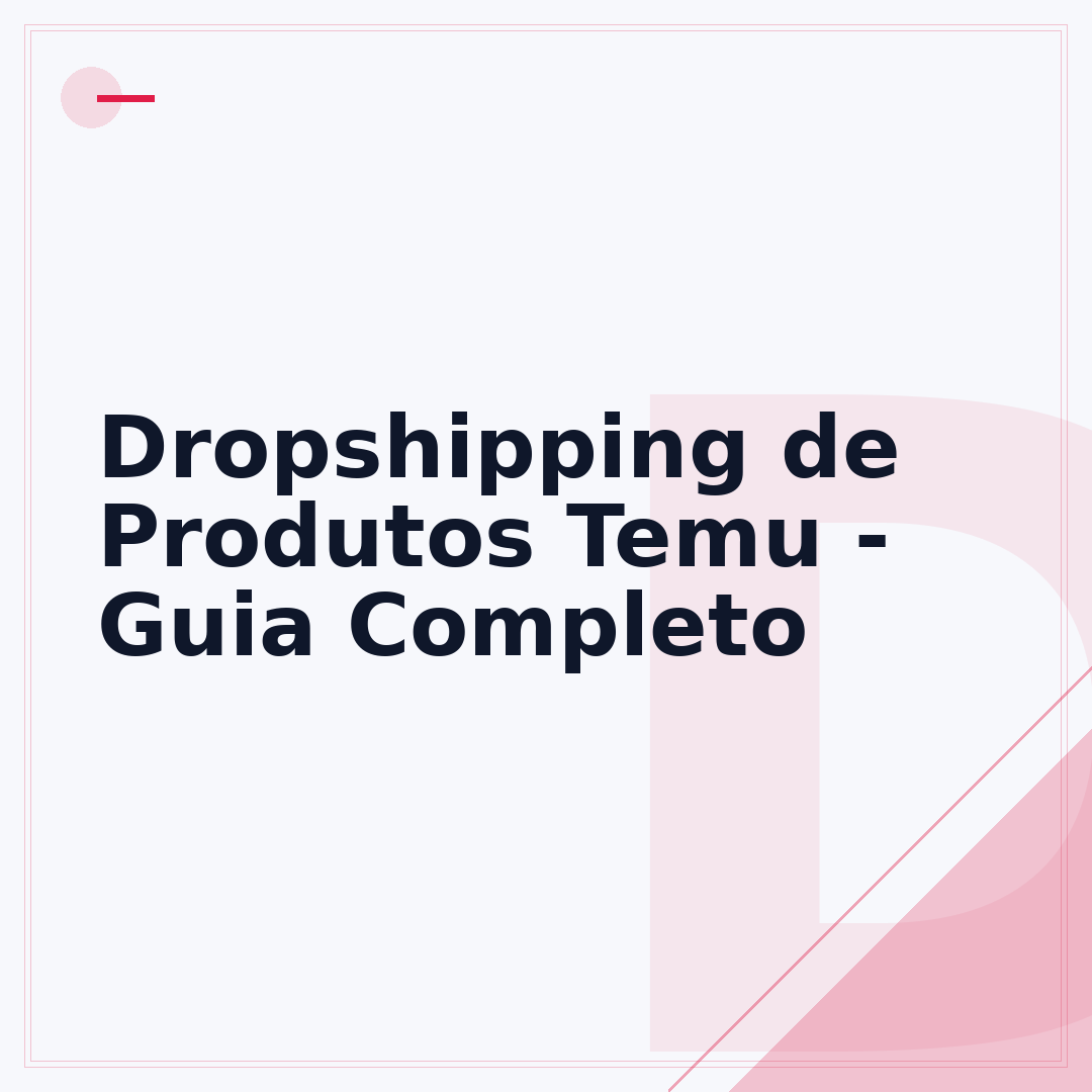 Dropshipping de Produtos Temu - Guia Completo