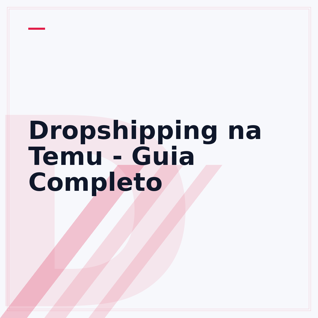 Dropshipping na Temu - Guia Completo