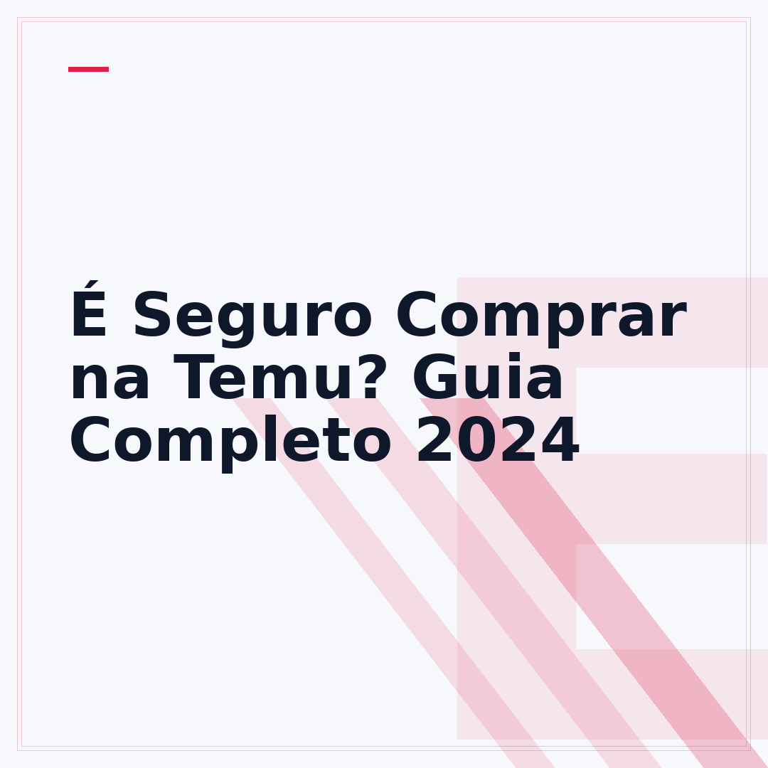 É Seguro Comprar na Temu? Guia Completo 2024