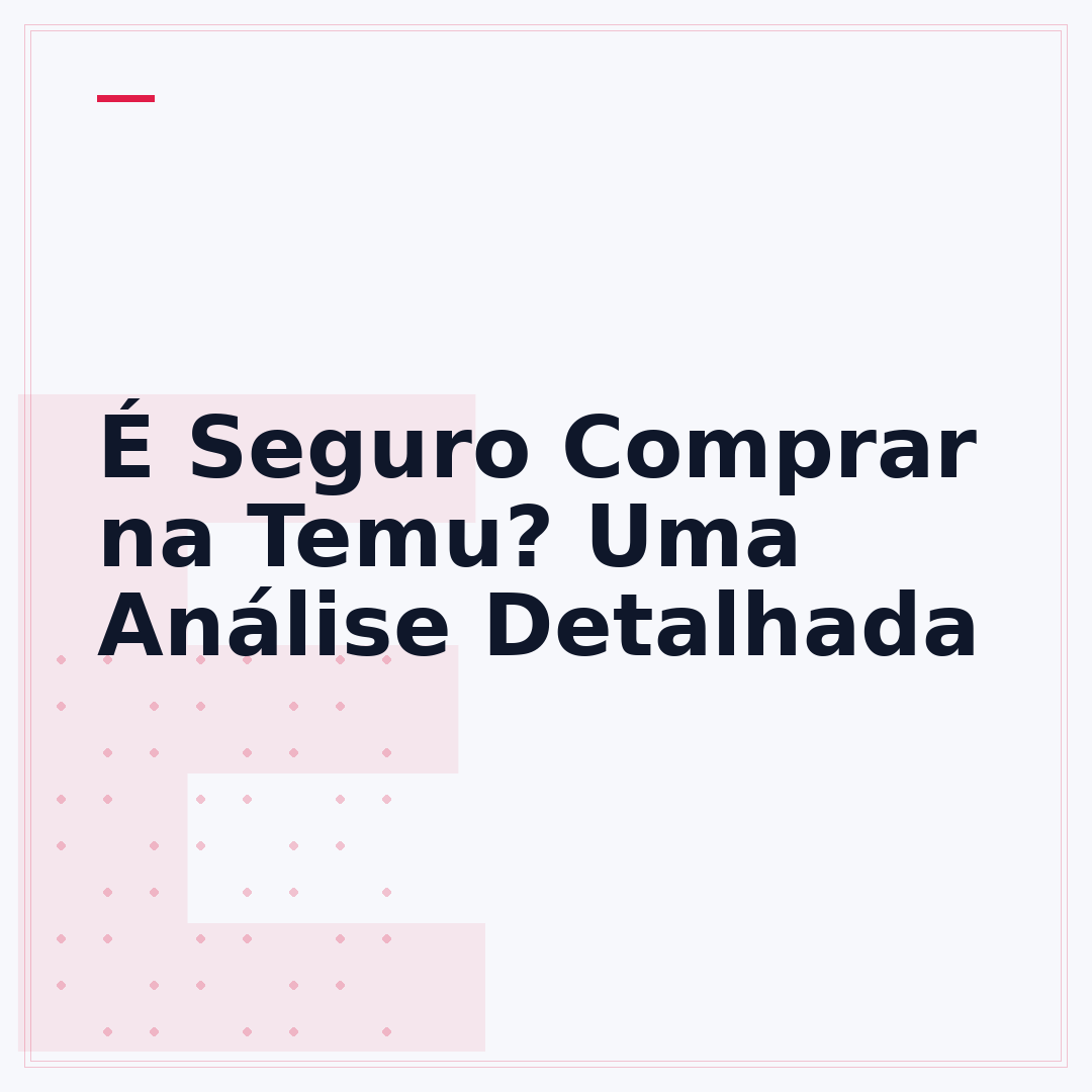 É Seguro Comprar na Temu? Uma Análise Detalhada