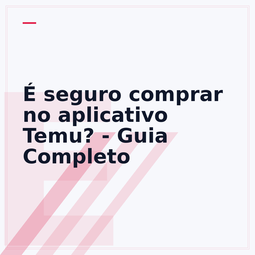 É seguro comprar no aplicativo Temu? - Guia Completo