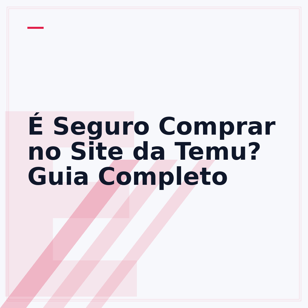 É Seguro Comprar no Site da Temu? Guia Completo