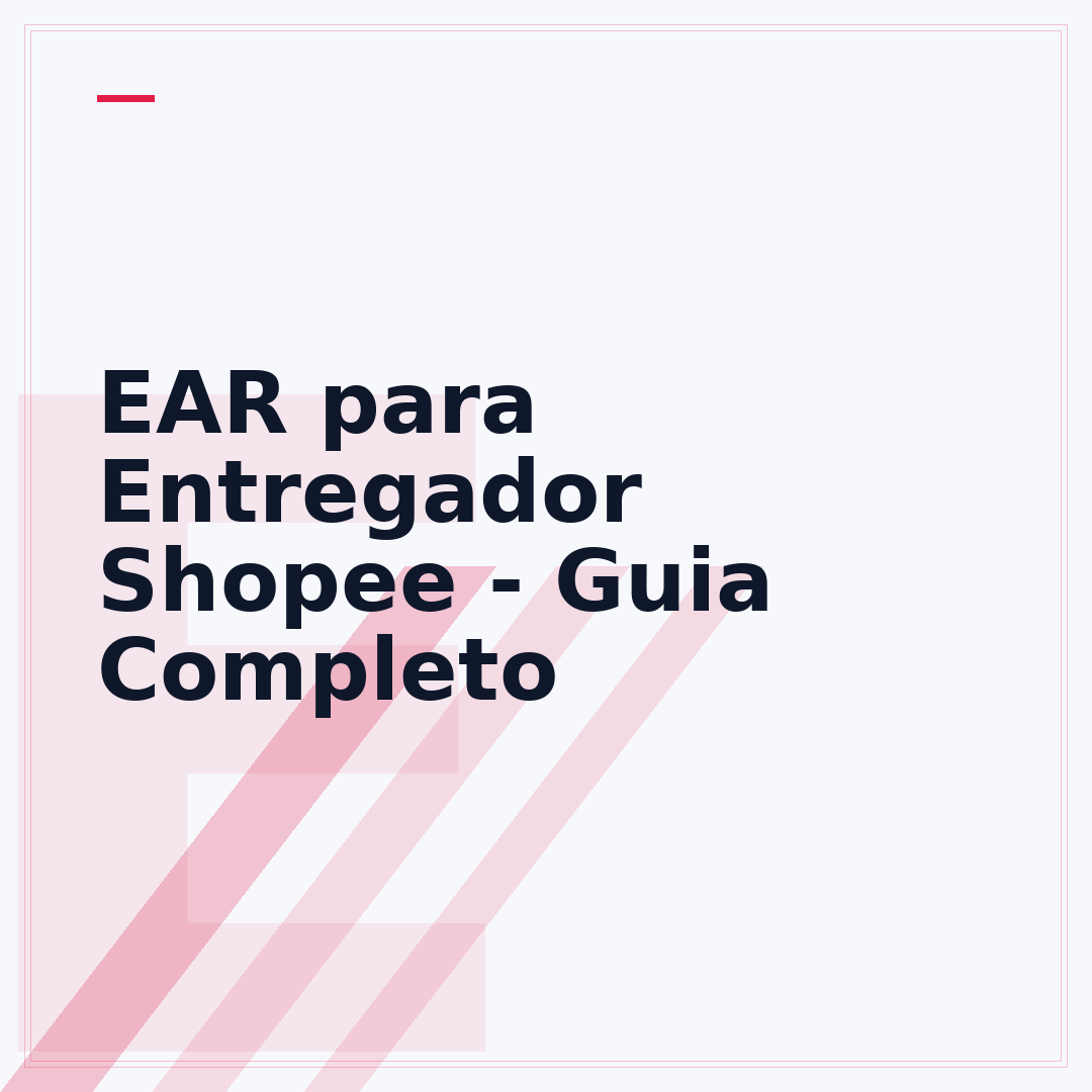 EAR para Entregador Shopee - Guia Completo