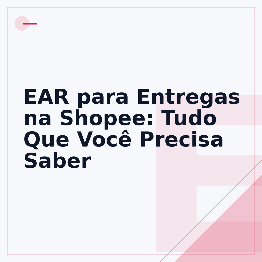 EAR para Entregas na Shopee: Tudo Que Você Precisa Saber
