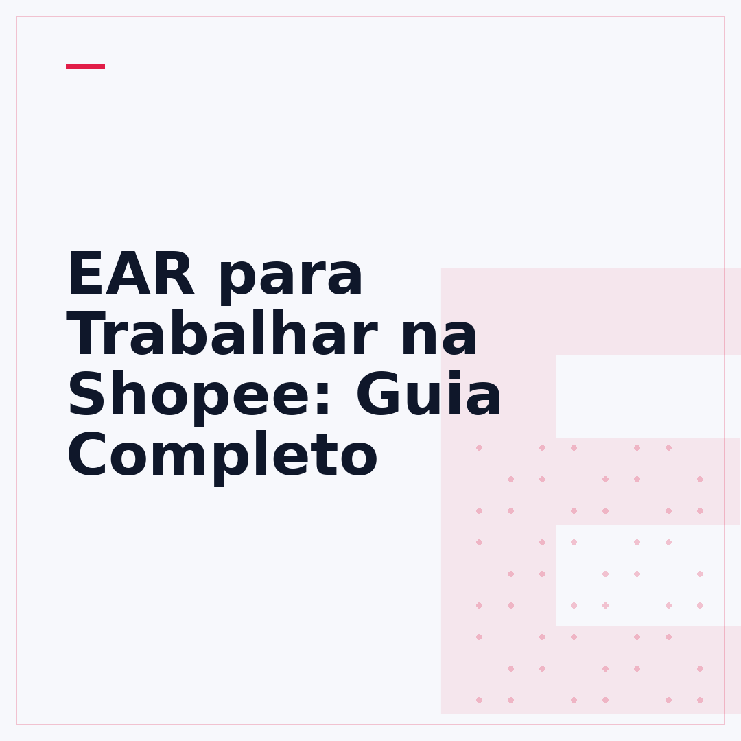 EAR para Trabalhar na Shopee: Guia Completo