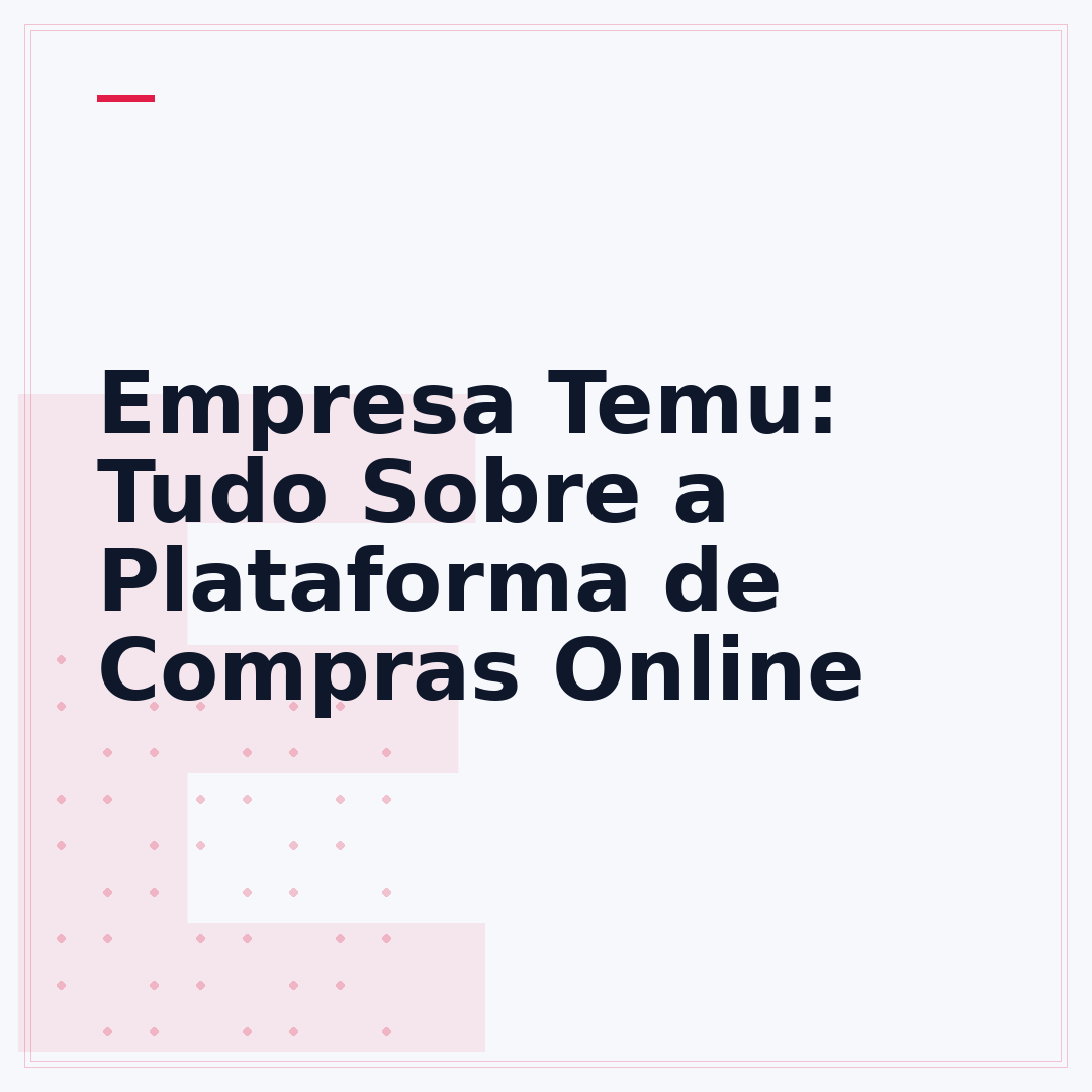 Empresa Temu: Tudo Sobre a Plataforma de Compras Online