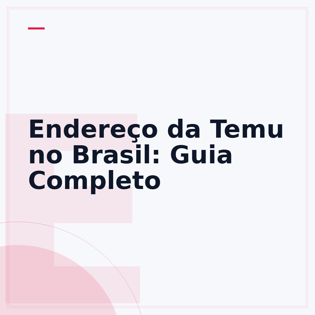 Endereço da Temu no Brasil: Guia Completo