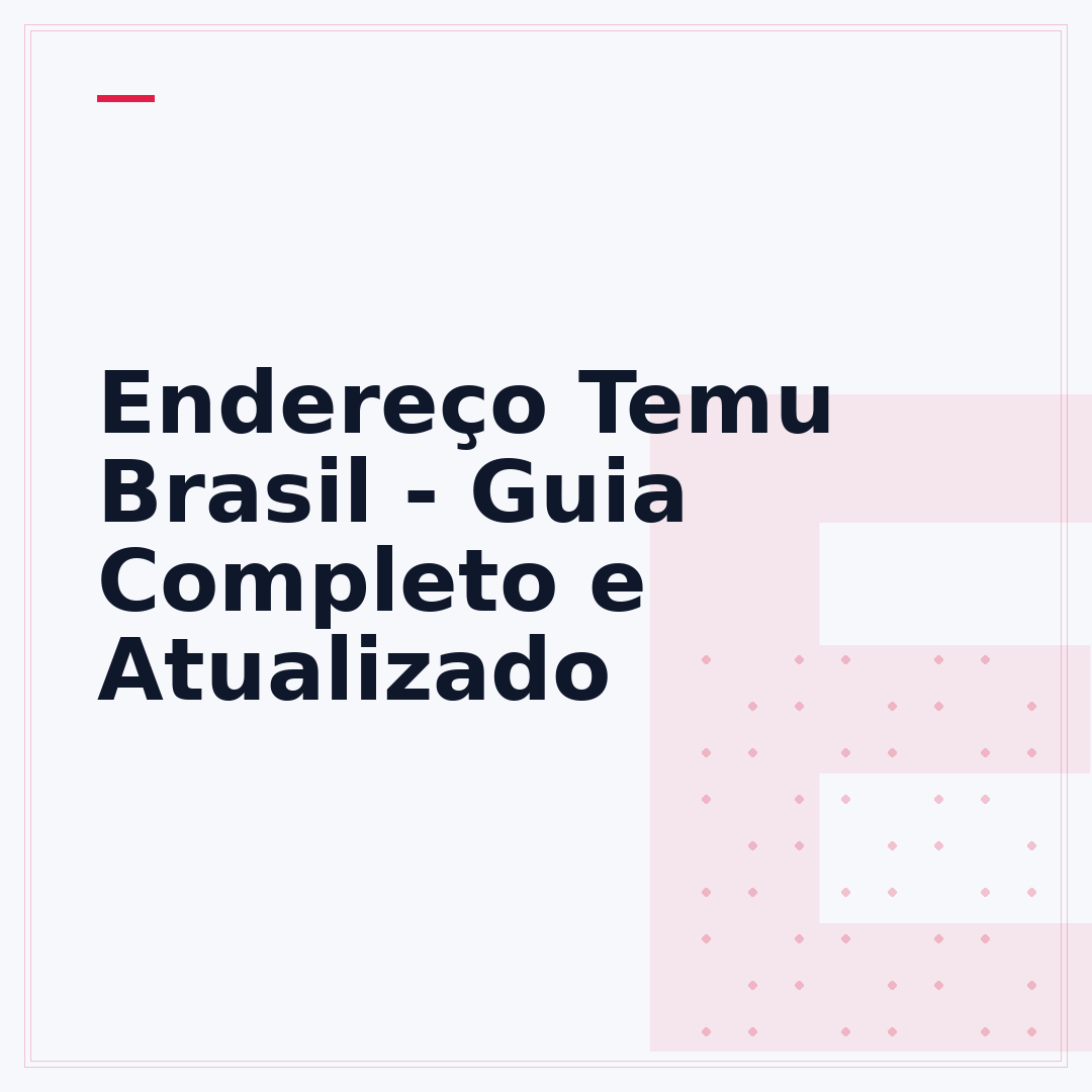 Endereço Temu Brasil - Guia Completo e Atualizado