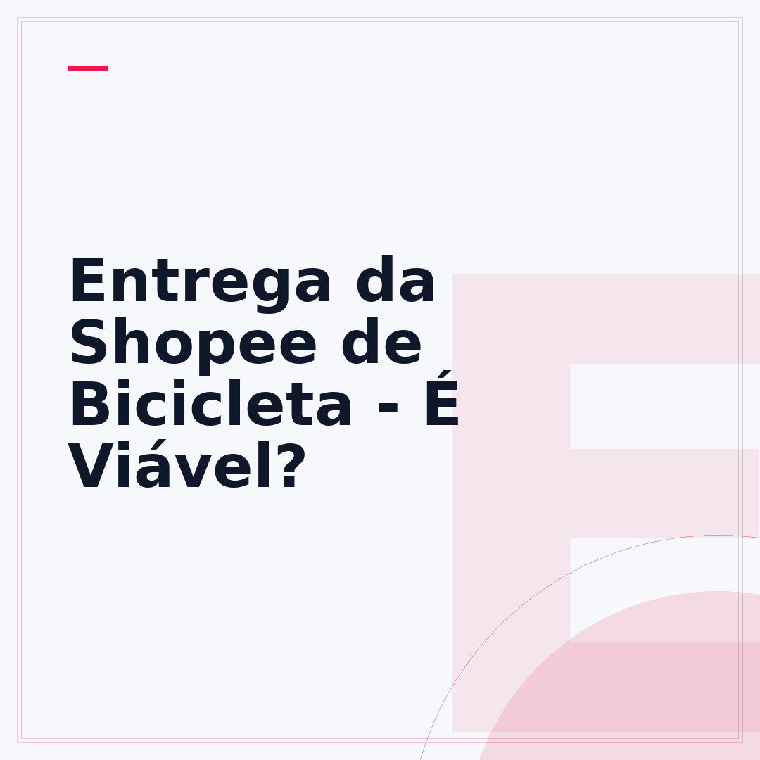 Entrega da Shopee de Bicicleta - É Viável?