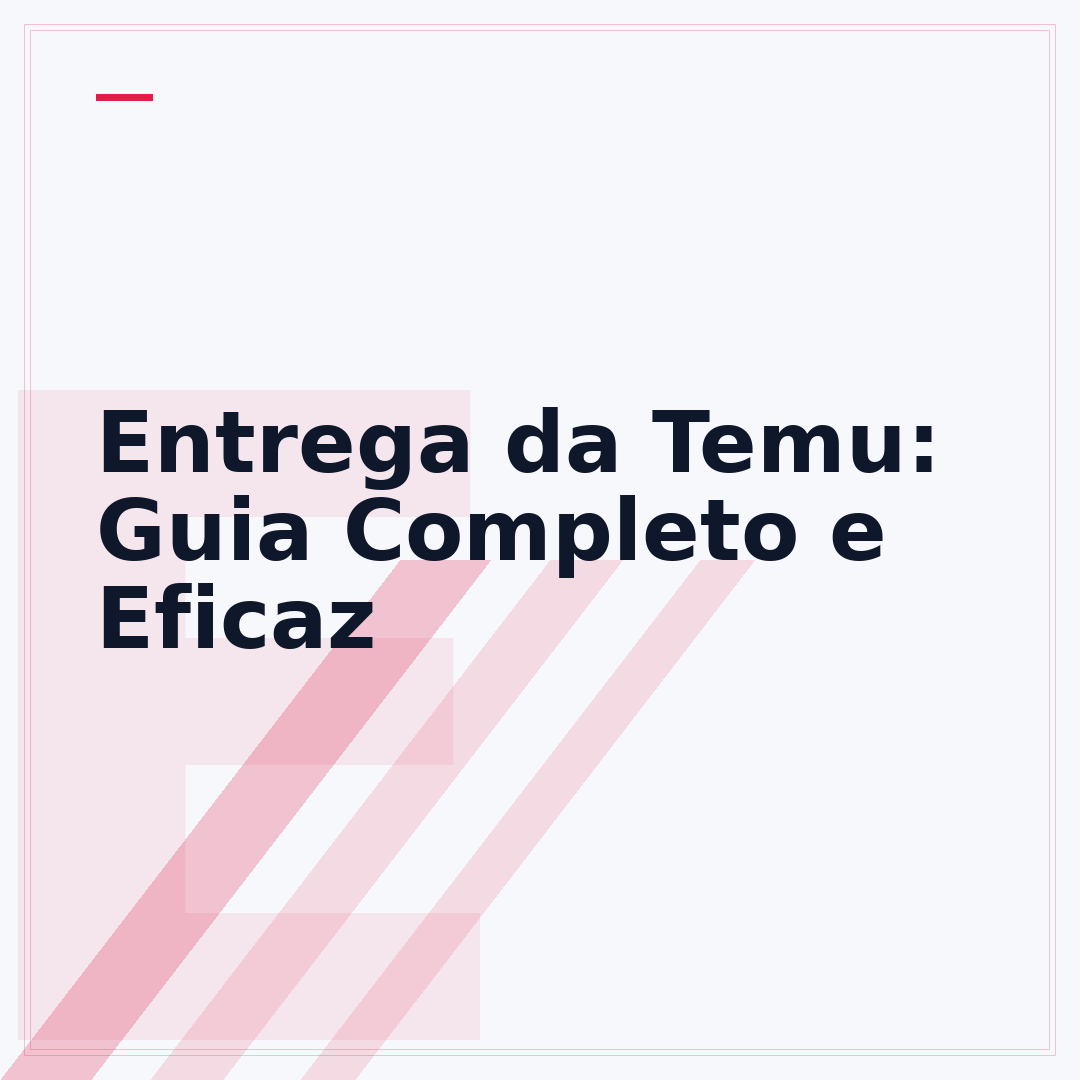 Entrega da Temu: Guia Completo e Eficaz