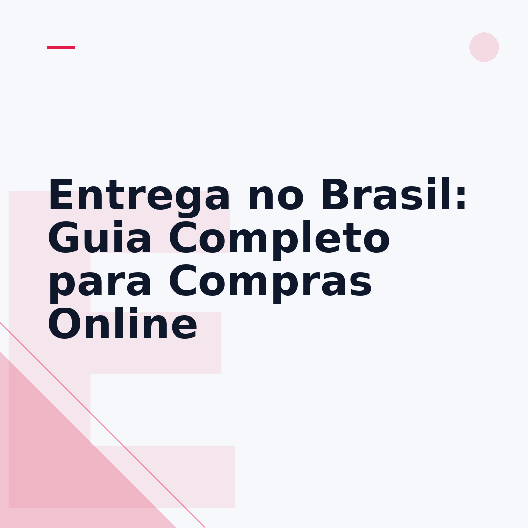 Entrega no Brasil: Guia Completo para Compras Online