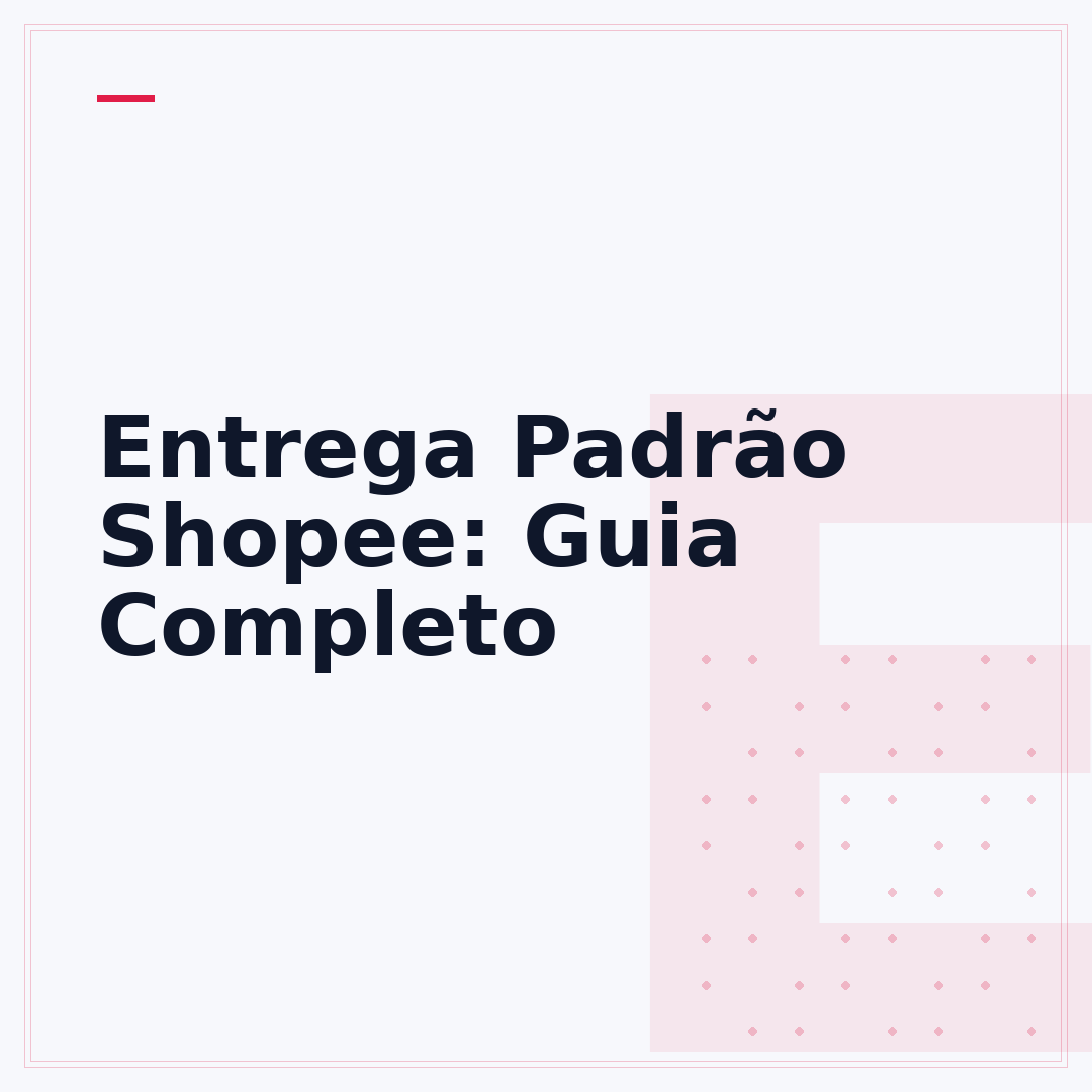 Entrega Padrão Shopee: Guia Completo