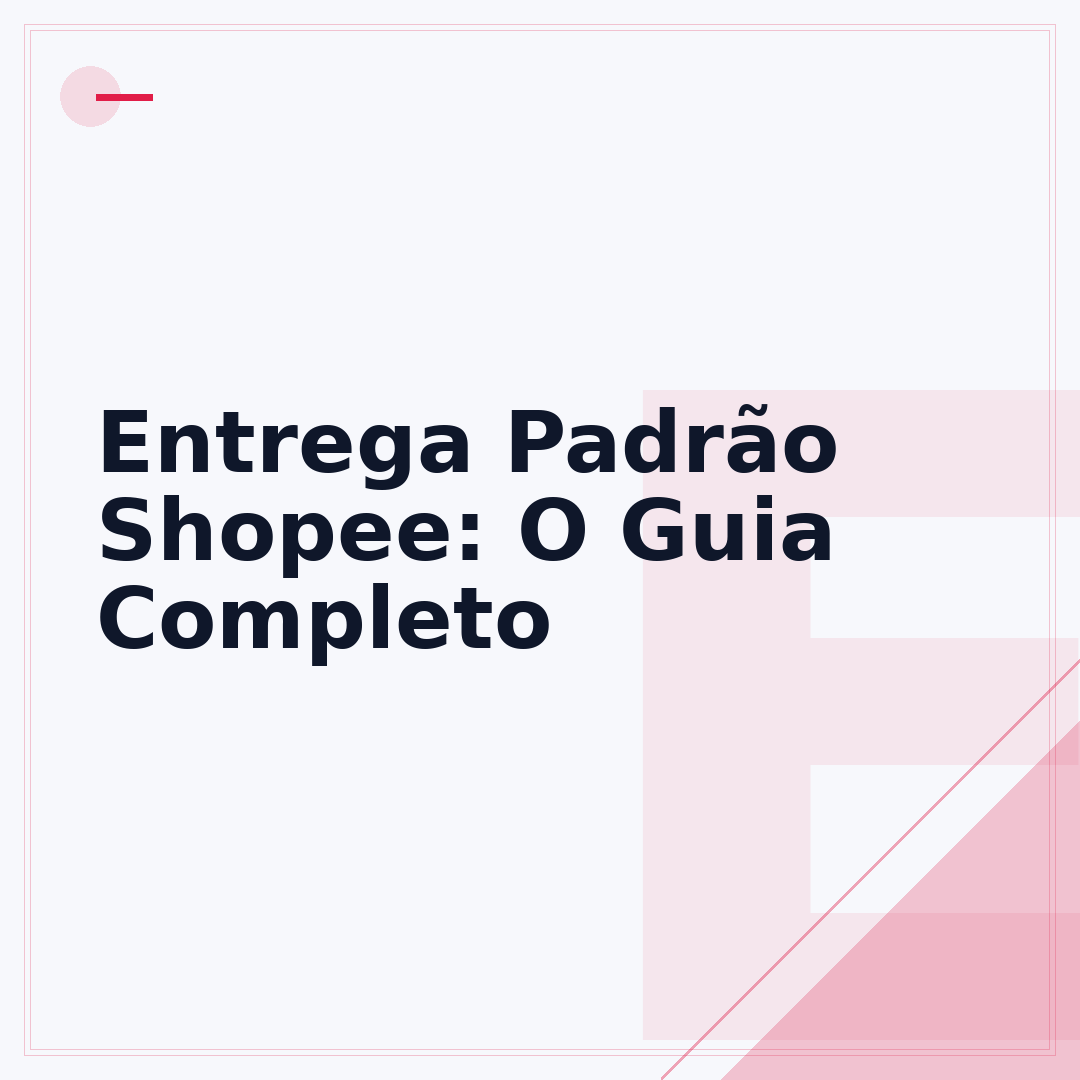 Entrega Padrão Shopee: O Guia Completo