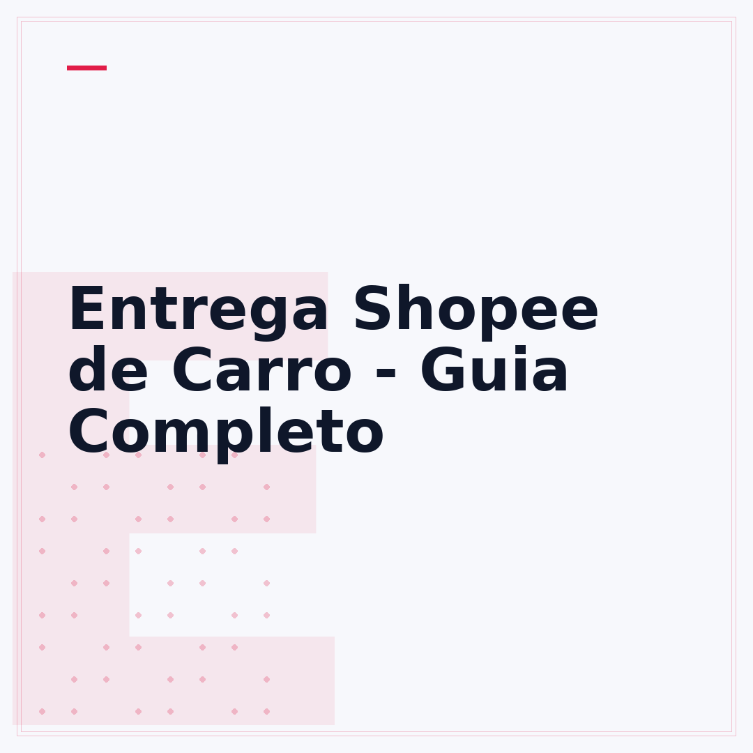 Entrega Shopee de Carro - Guia Completo