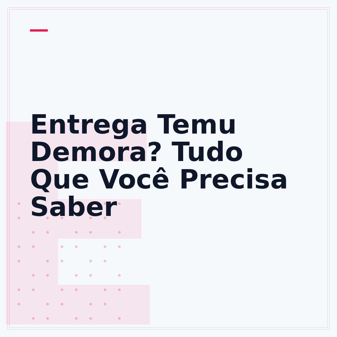Entrega Temu Demora? Tudo Que Você Precisa Saber