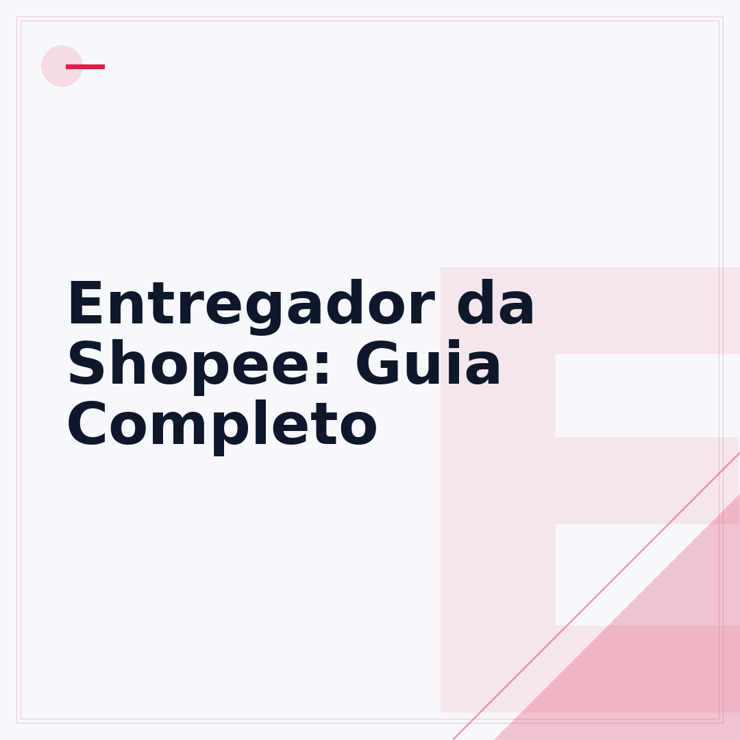 Entregador da Shopee: Guia Completo