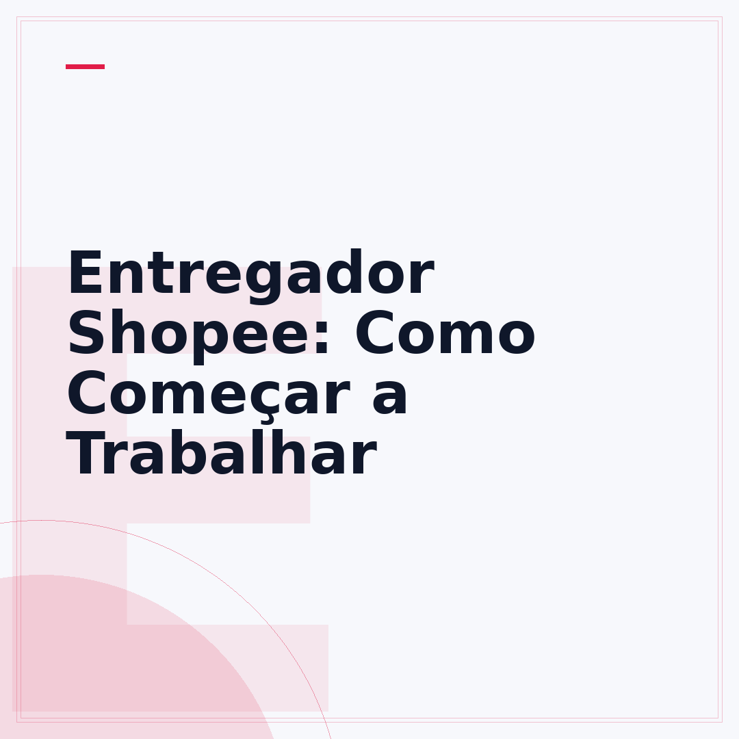 Entregador Shopee: Como Começar a Trabalhar