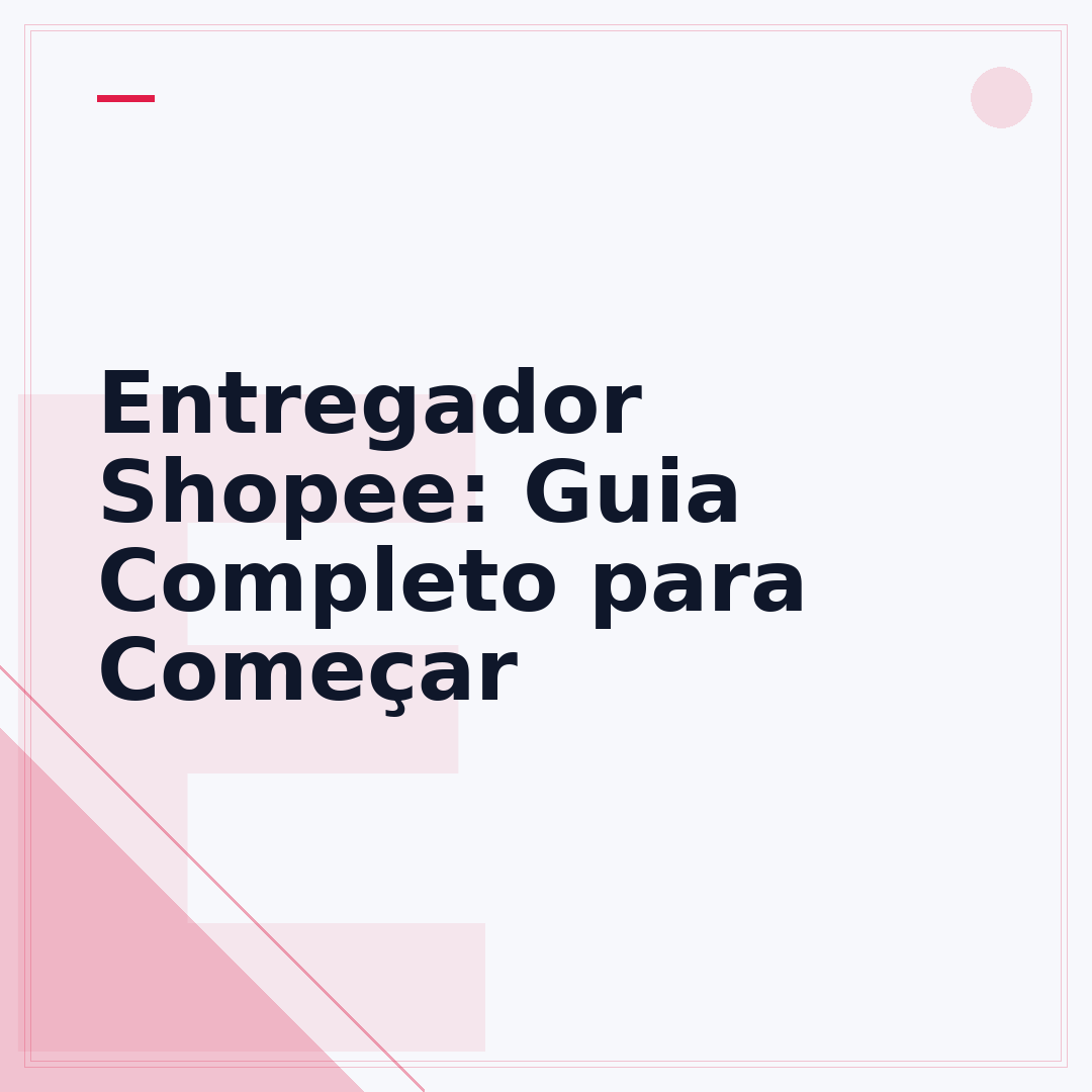 Entregador Shopee: Guia Completo para Começar