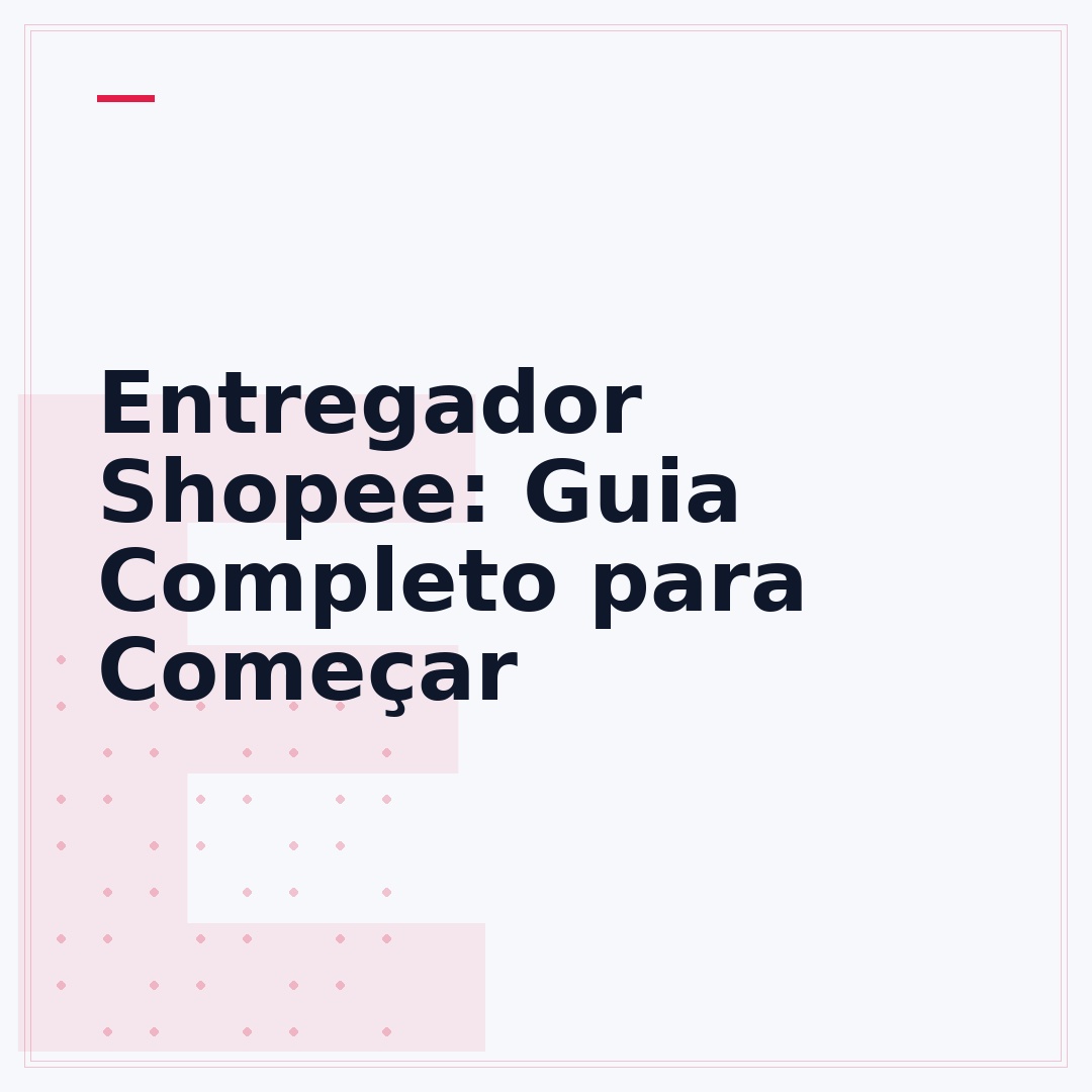 Entregador Shopee: Guia Completo para Começar