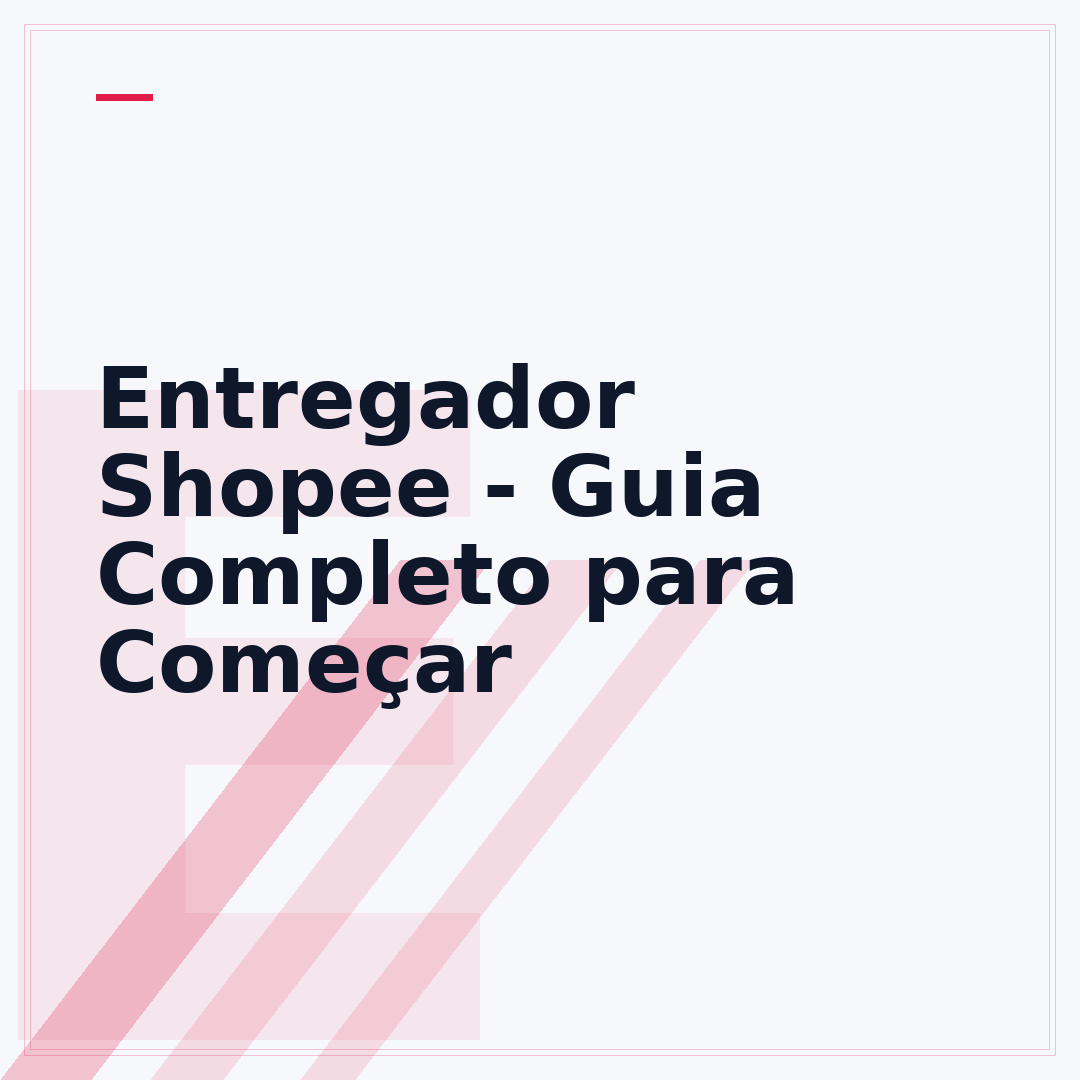 Entregador Shopee - Guia Completo para Começar