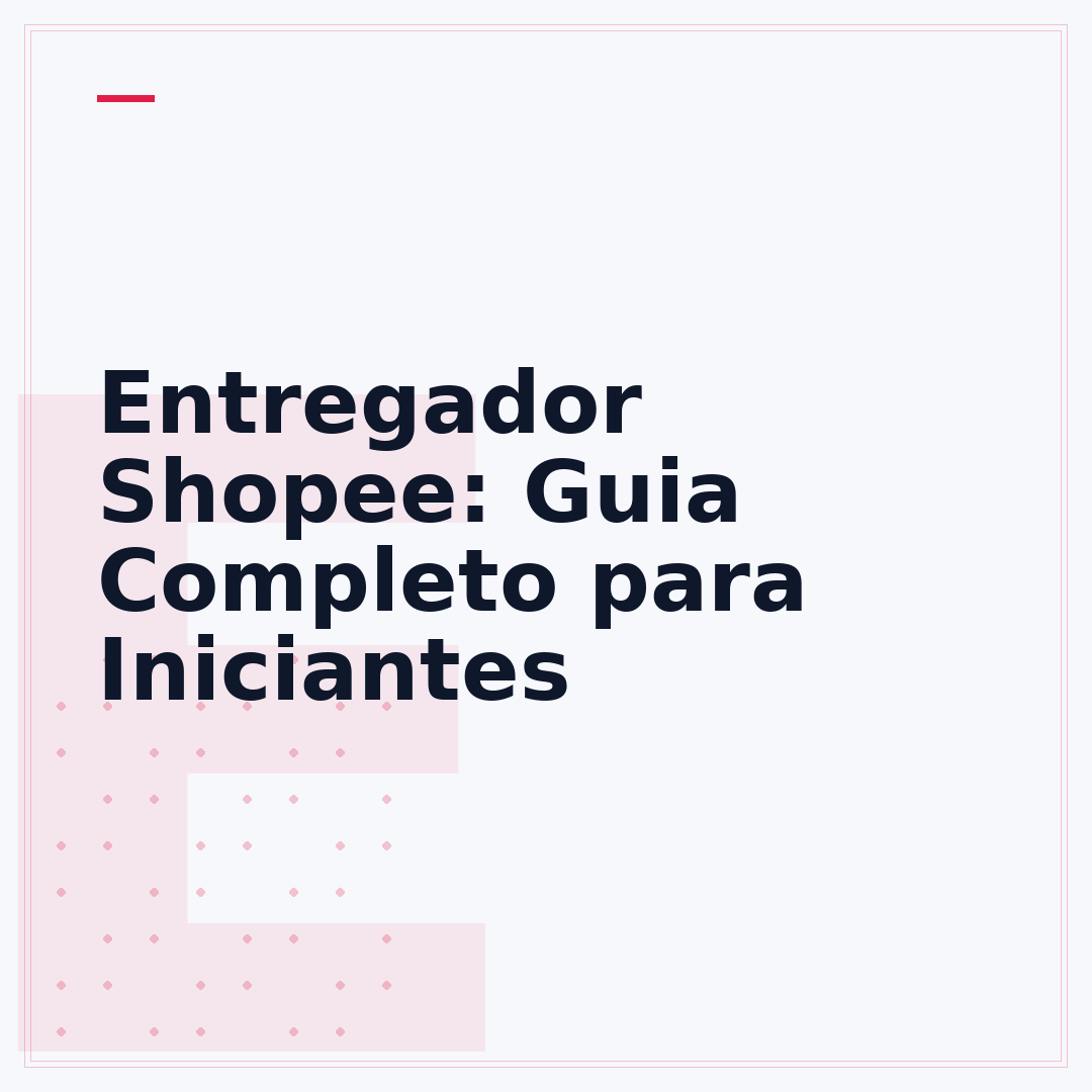 Entregador Shopee: Guia Completo para Iniciantes