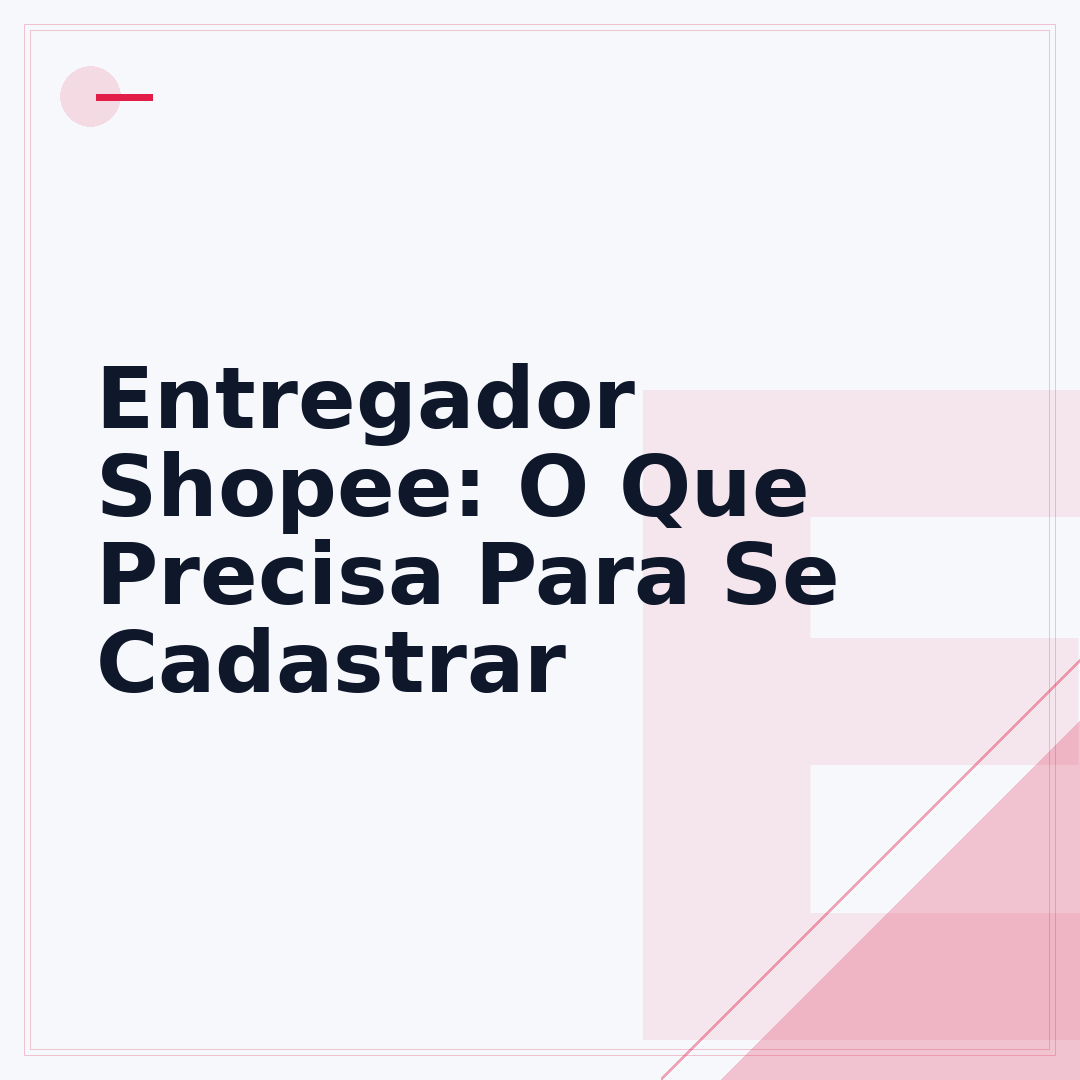 Entregador Shopee: O Que Precisa Para Se Cadastrar