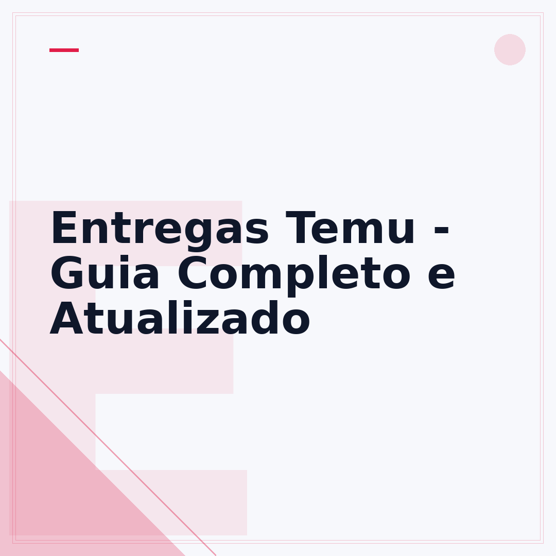 Entregas Temu - Guia Completo e Atualizado