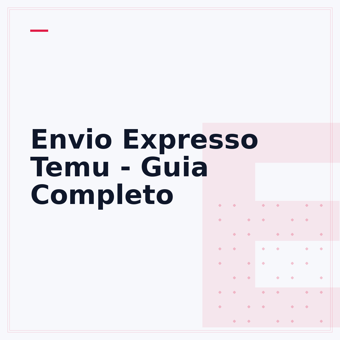 Envio Expresso Temu - Guia Completo