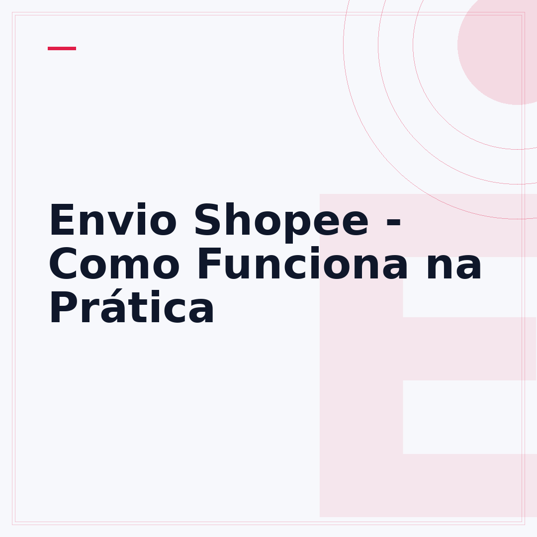 Envio Shopee - Como Funciona na Prática