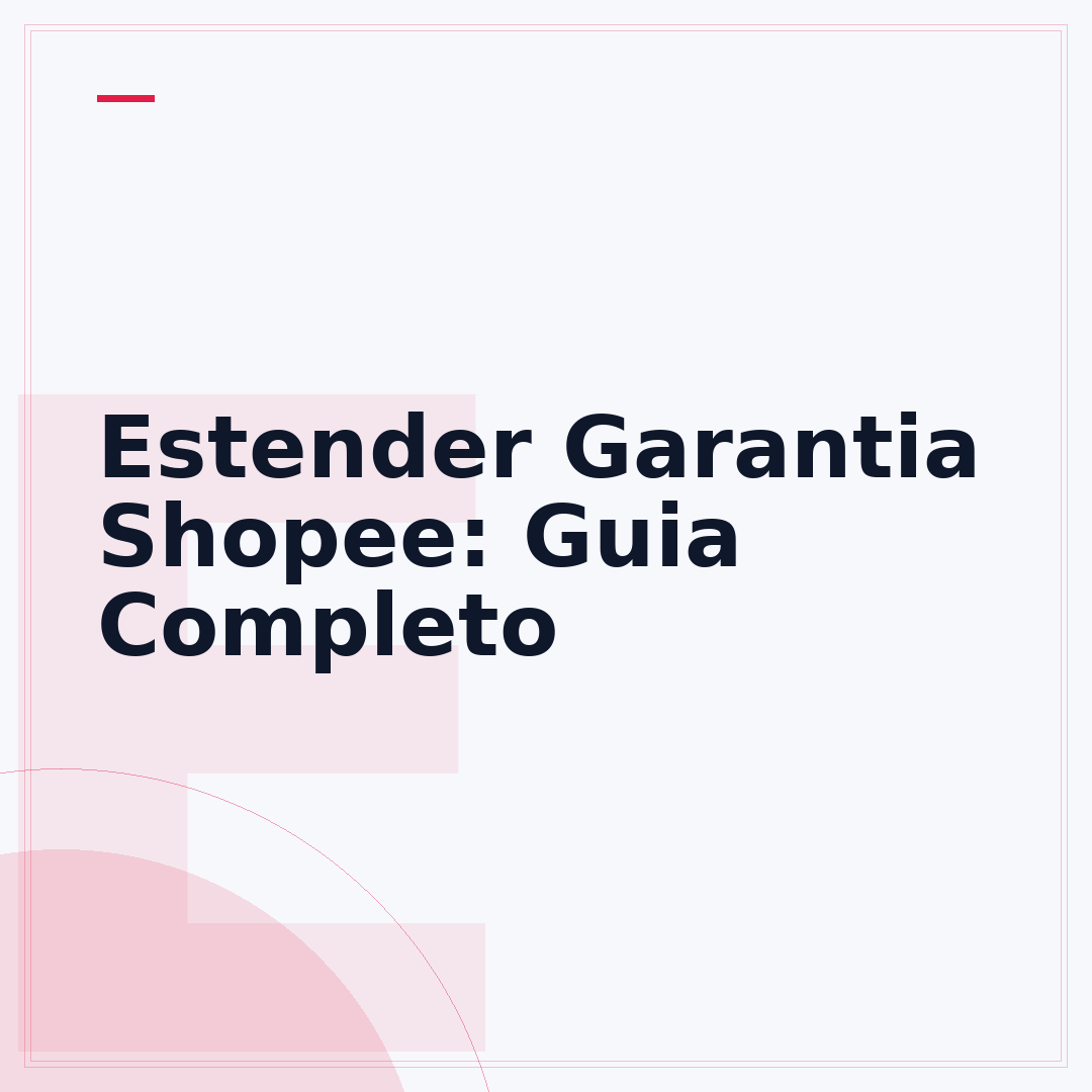 Estender Garantia Shopee: Guia Completo