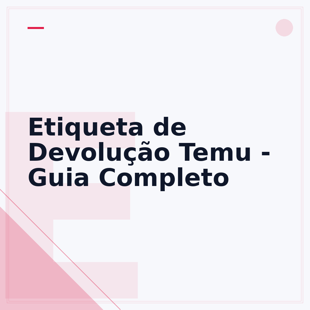 Etiqueta de Devolução Temu - Guia Completo