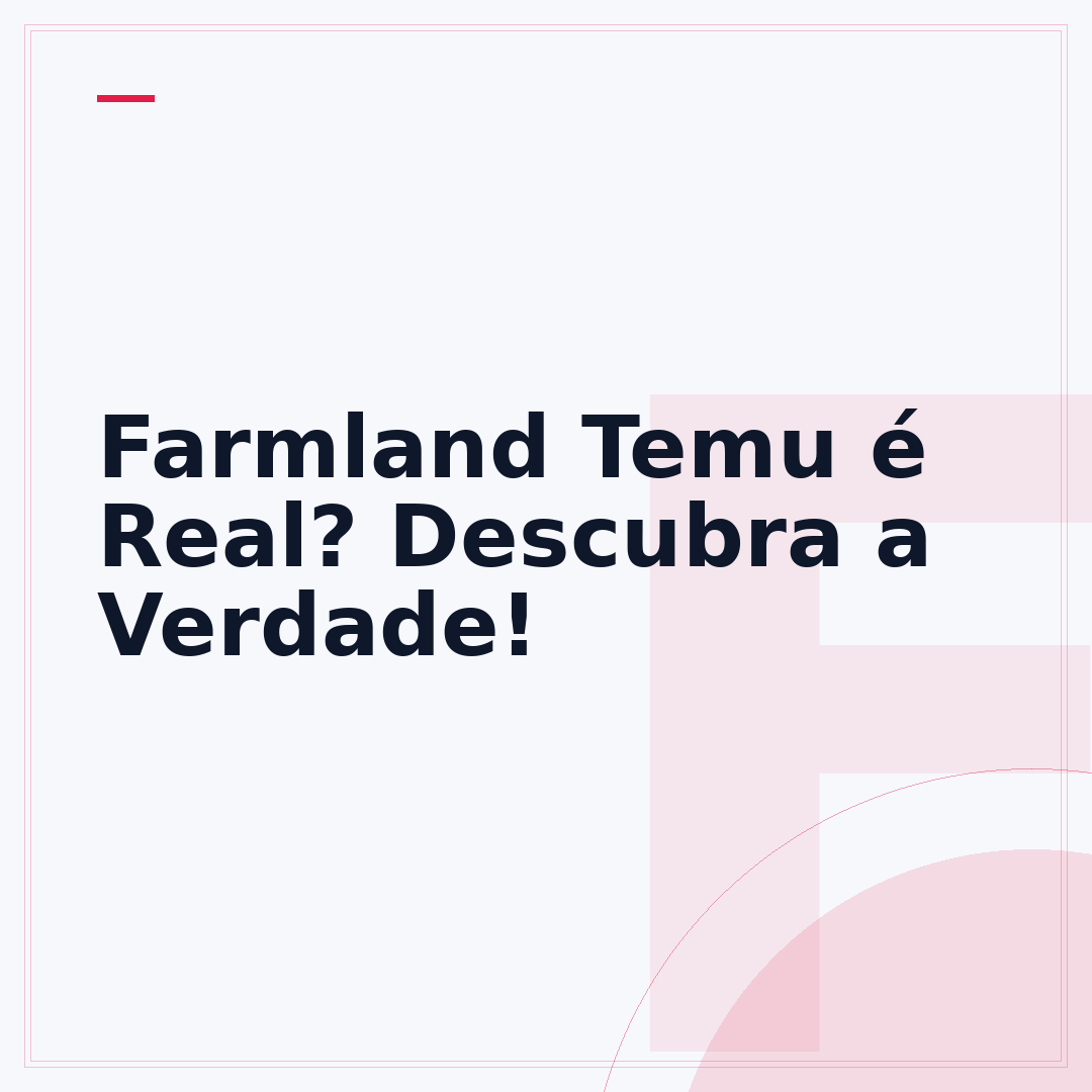 Farmland Temu é Real? Descubra a Verdade!